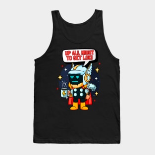 Up all night to get loki Tank Top